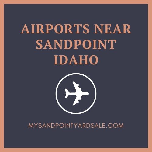 What airports are near Sandpoint, Idaho?