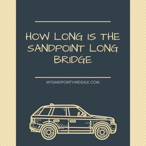 How long is the Sandpoint Long Bridge?